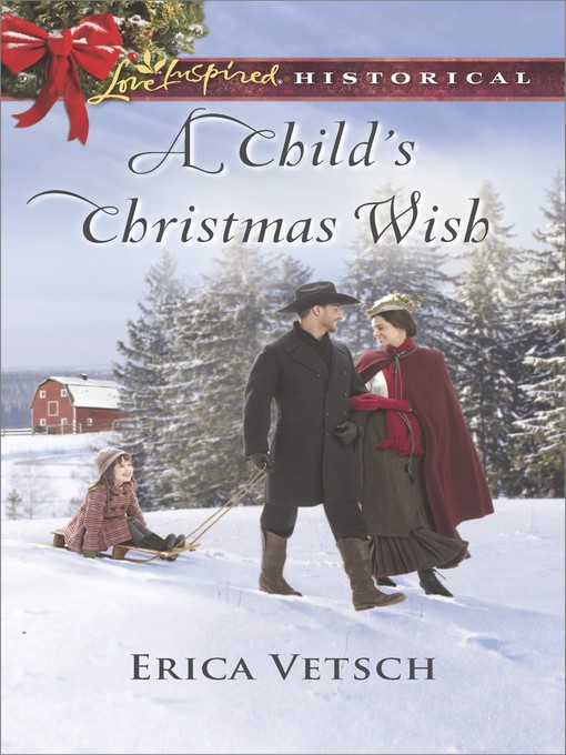 Title details for A Child's Christmas Wish by Erica Vetsch - Wait list